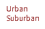 Urban
                        Suburban